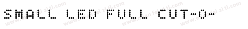 SMALL LED FULL CUT-O字体转换